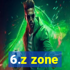 6.z zone